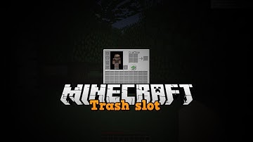 Kosz w Minecraft?! - Trash slot 1.12.1 | 1.11.2 | 1.8.9 | 1.7.10