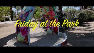 Friday at the Park --Palm Desert Civic Center Park