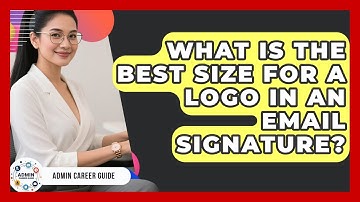 What Is The Best Size For A Logo In An Email Signature? - Admin Career Guide