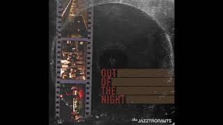 The Jazztronauts - Out of the Night