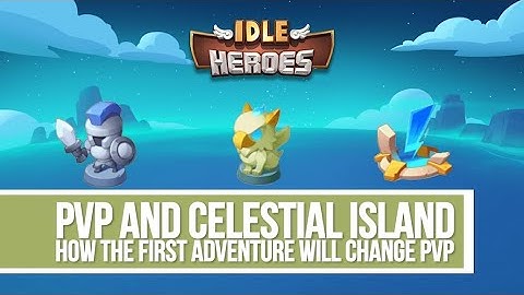 Idle Heroes - PvP and Celestial Island