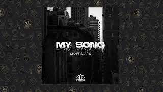 Khaffis, Aris - My Song