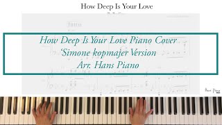 How Deep Is Your Love Piano Cover /Simon version/ By Bee Gees /arr.HansPiano/Freetranscripiton/무료악보