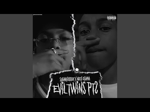 Evil Twins, Pt. 2 (feat. Notti Osama)