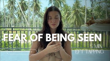 Fear of being seen - EFT taping for visibility and confidence