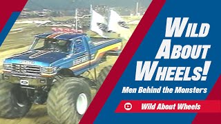 The Men Behind the Monsters | Wild About Wheels