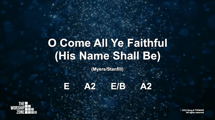 O Come All Ye Faithful (His Name Shall Be) || Lyrics and Chords || Congregational Key