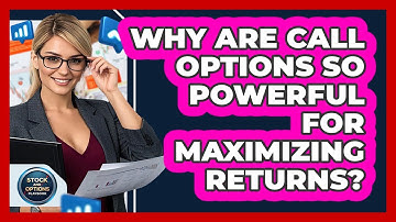 Why Are Call Options So Powerful For Maximizing Returns? - Stock and Options Playbook