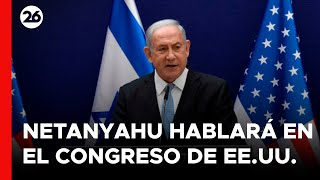 MEDIO ORIENTE | Netanyahu hablará ante el Congreso de EEUU el 24 de julio