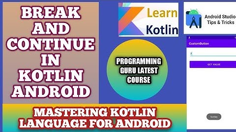 BREAK AND CONTINUE IN KOTLIN ANDROID STUDIO | ANDROID KOTLIN BREAK AND CONTINUE | BREAK AND CONTINUE