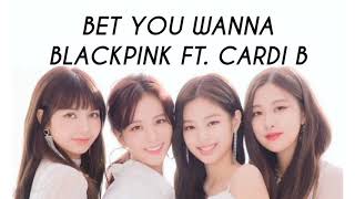 Blackpink ft. Cardi B - Bet you wanna (lyrics) | Music Storm