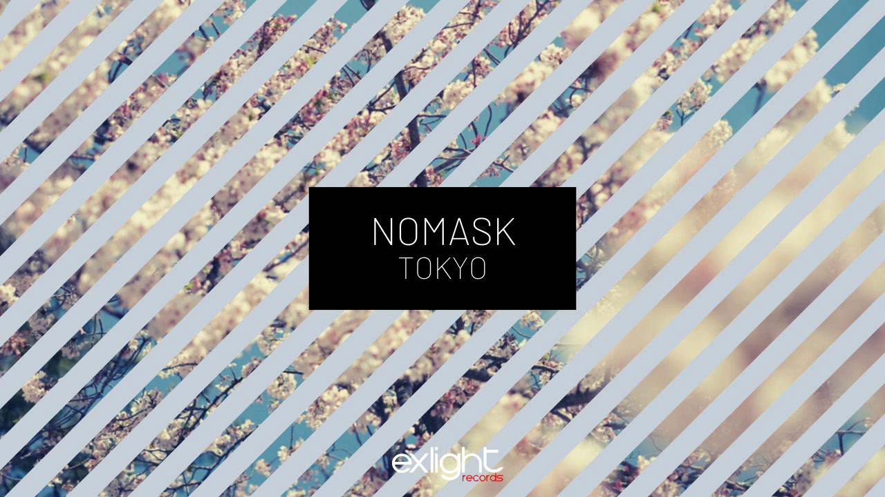 Watch NOMASK - Tokyo (Original mix) on YouTube Watch NOMASK - Tokyo (Original mix) on YouTube