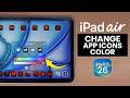 iPad Air M4: How to Change App Icon Colors (iPadOS 26)