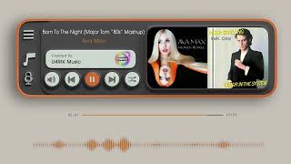 Ava Max - Born To The Night (Major Tom [Coming Home] "80s" Mash-Up Remix by U4RIK Music)