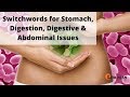 Switchwords for stomach digestion digestive  abdominal issues relax now