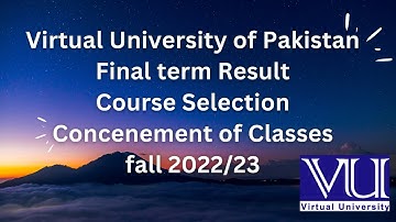 VU final result 2022, vu course selection 2022, vu final term result 2022, vu course selection #vu
