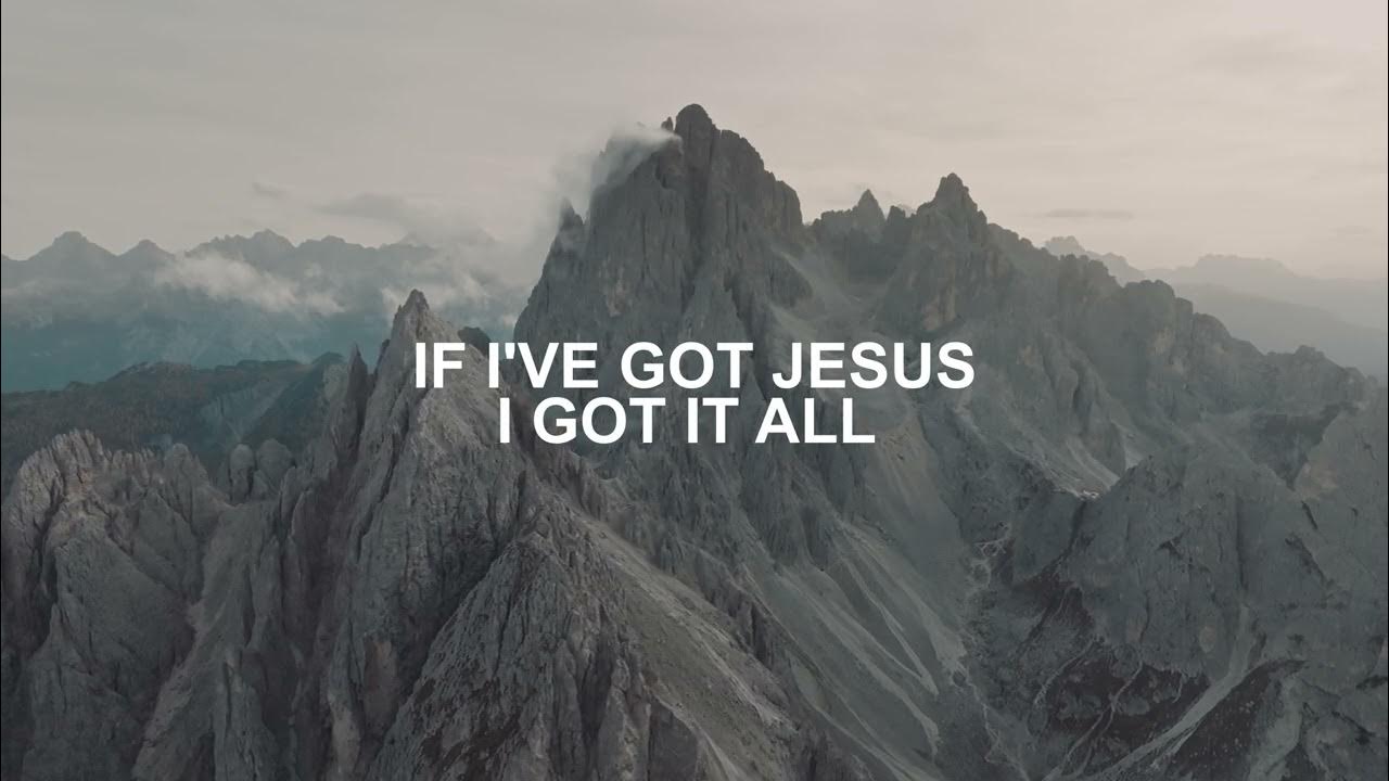 Scripture If I Got Jesus Thats All I Have To Say About That