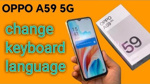 How to change keyboard language in oppo A59