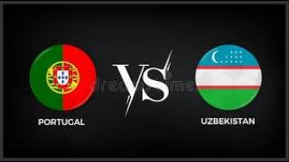 Portugal Vs Uzbekistan | Kipindi cha pili