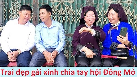 Trai đẹp gái xinh chia tay hội Đồng Mỏ