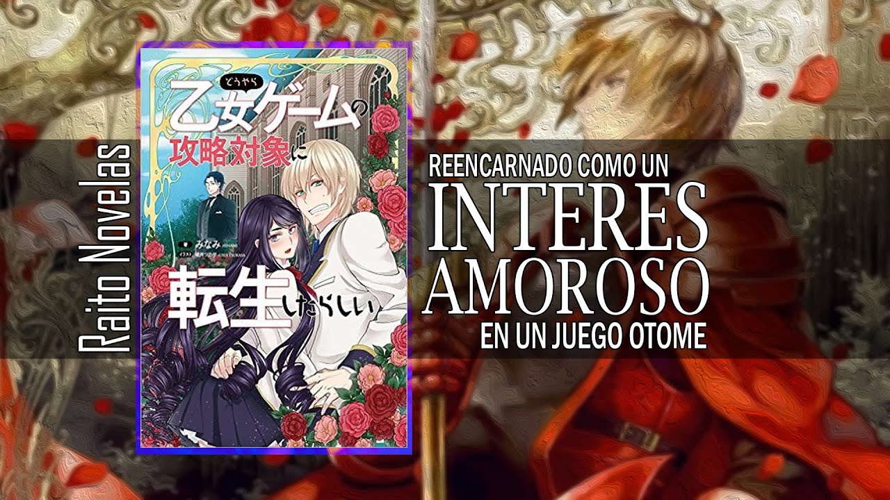 Reencarnado como un interés amoroso en un juego otome - #volumen1