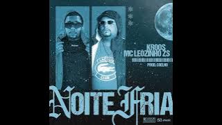 Noite fria ❄️- MC Leozinho ZS, Kroos, ( prod.coelho )