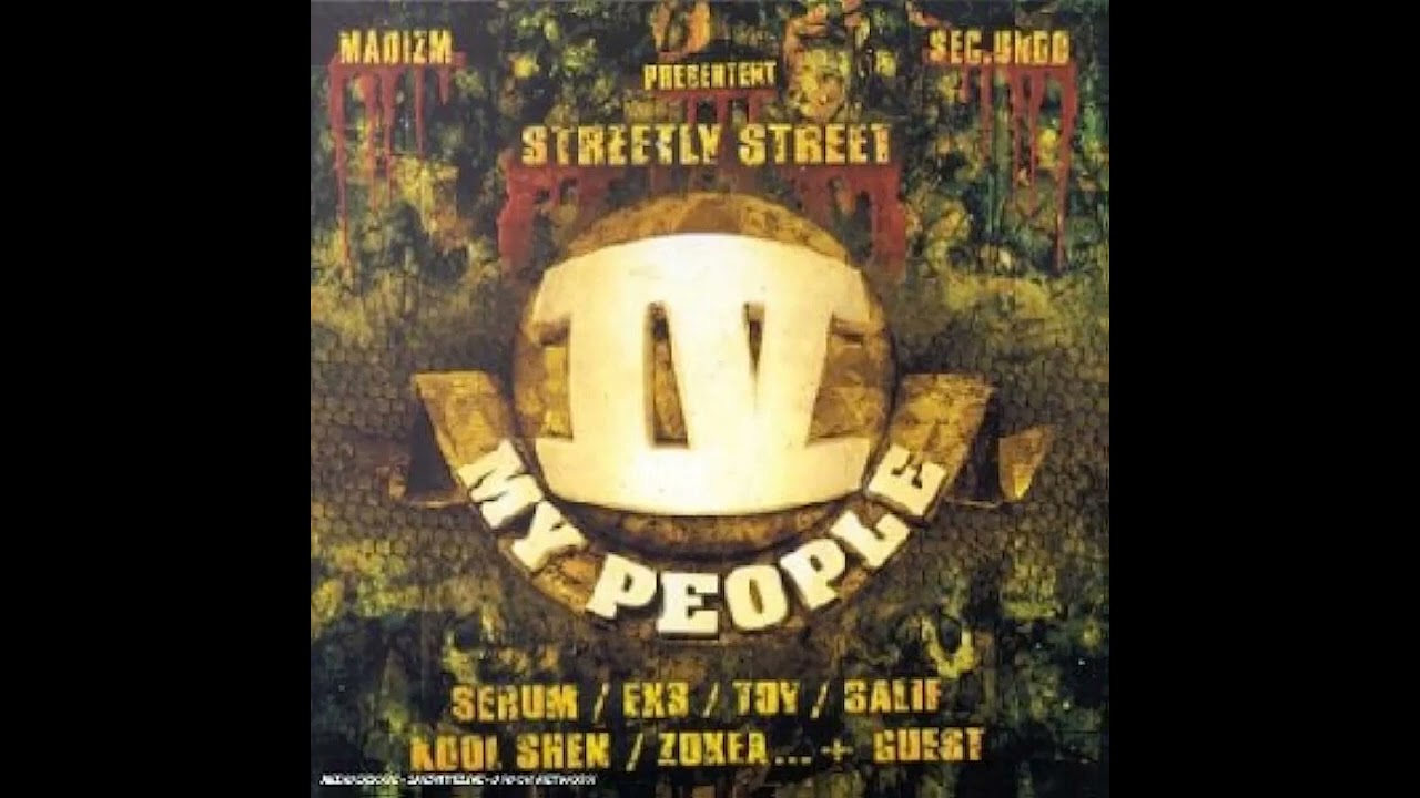 🎶 IV My People - Streetly Street, Volume 1 Madiz'm & Sec'undo, MIXTAPE 2001.