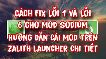 Fix lỗi mã 1 & 6 + Cài Mod Sodium Minecraft Java 1.21 trên PojavLauncher/ZALITH