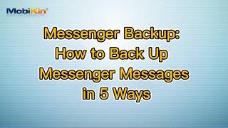 Messenger Backup: How to Back Up Messenger Messages in 5 Ways screenshot 4