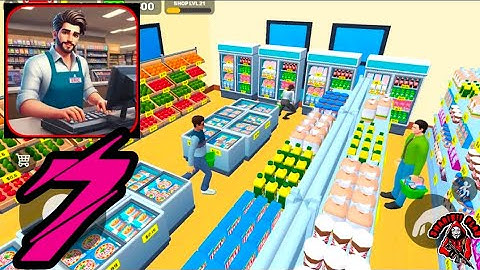 Supermarket Store 3D Simulator(Early Access)| Mobile Gameplay: Part 7