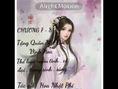 Tặng quân một đời vinh hoa /Hoa Nhật Phi tập 4 (chương 7-8) - youtube