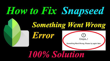 How to Fix Snapseed  Oops - Something Went Wrong Error in Android & Ios - Please Try Again Later
