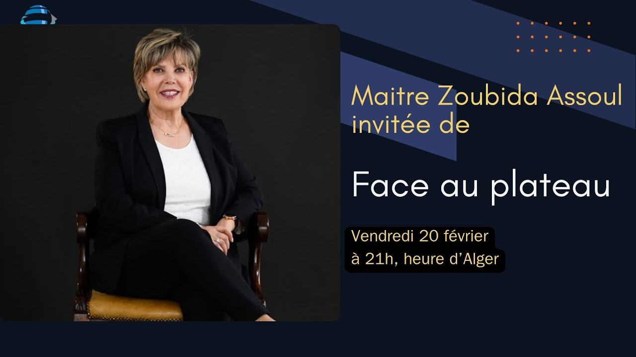 Maitre Zoubida Assoul invitée de Face au plateau