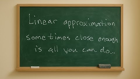 Calculus E18 Linear Approximations and Differentials