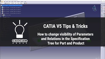 Tips&Tricks - How to change the visibility of Parameters and Relations in the Specification Tree