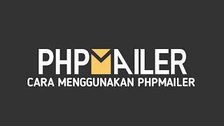 TUTORIAL KIRIM PESAN EMAIL DI PHP MENGGUNAKAN PHPMAILER