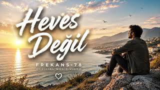FREKANS-78 | Heves Değil | Official Music Video