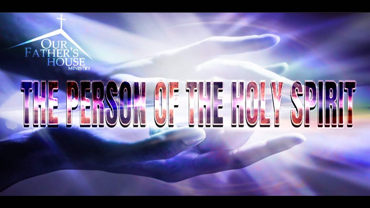 THE PERSON OF THE HOLY SPIRIT - YouTube