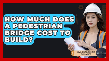 How Much Does A Pedestrian Bridge Cost To Build? - Civil Engineering Explained