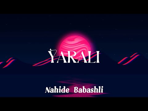 Yarali  -  Nahide Babashli HD Lyrics
