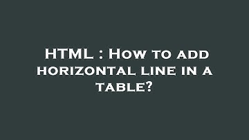 HTML : How to add horizontal line in a table?