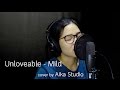 Unloveable - Mild (cover) | Aika