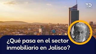 ¿Qué está pasando en el sector inmobiliario en Jalisco?
