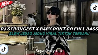 DJ STRONGEST X BABY DONT GO STYLE BREAKBEAT REMIX VIRAL TIKTOK TERBARU 2026