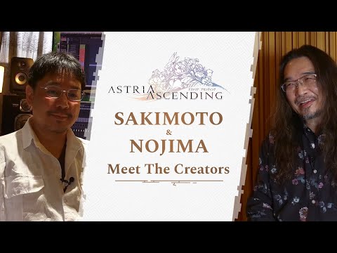 Astria Ascending - Meet the Creators: Sakimoto & Nojima