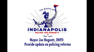 Mayor Joe Hogsett, IMPD provide update on policing reforms