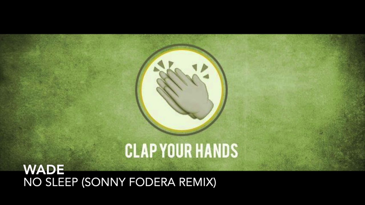 Wade   No Sleep Sonny Fodera Remix