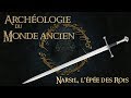 Archologie du monde ancien  narsil lpe des rois