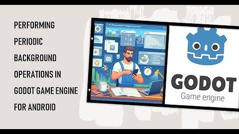 How to perform periodic background operations using WorkManager in Godot game engine for android