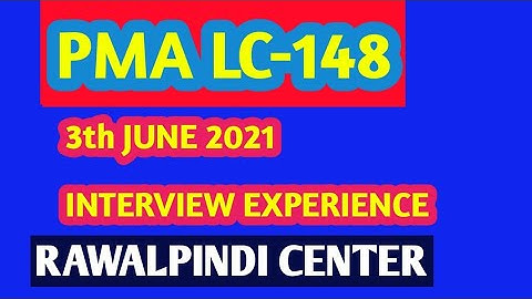 || PMA LC-148 || INTERVIEW EXPERIENCE | RAWALPINDI CENTER | | 3rd June 2021 | ARMY INITIAL TEST |